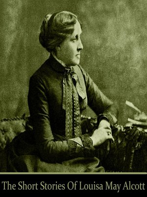 cover image of The Short Stories of Louisa May Alcott